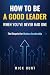 How to Be a Good Leader When You’ve Never Had One by Mick Hunt