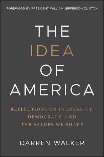The Idea of America: Reflections on Inequality, Democracy, and the Values We Share (Hardcover)