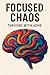 Focused Chaos: Thriving wit...