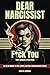 Dear Narcissist: F*ck You: (Your Closure Is This Book The No-BS Manual for Spotting, Escaping, and Healing from Narcissistic Abuse)
