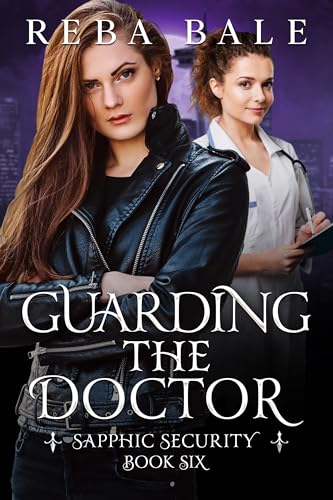Guarding the Doctor: A Lesbian Paranormal Romantic Comedy (Sapphic Security Book 6)