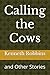 Calling the Cows: and Other...