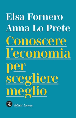 Conoscere l'economia per scegliere meglio (Italian Edition)