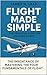 Flight Made Simple: The Essential Four for Aspiring Pilots (Flight and Pilot Information)