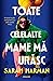 Toate celelalte mame mă urăsc