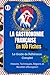 La Gastronomie Française en 100 Fiches Histoire, Techniques, ... by Chef