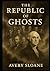 The Republic of Ghosts