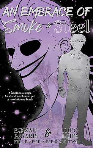 An Embrace of Smoke & Steel (Fallen for a Fae Book 2)