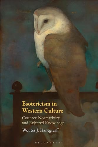 Esotericism in Western Culture: Counter-Normativity and Rejected Knowledge (Paperback)