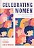 Celebrating Women: Women Wr...