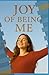 Joy of being me: Reclaiming Your Identity and Living Authentically