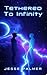 Tethered to Infinity: Short...