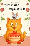 The Cat Who Squea...