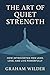 The Art of Quiet Strength: ...