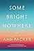 Some Bright Nowhere by Ann Packer