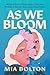 As We Bloom: Wisdom from Ex...