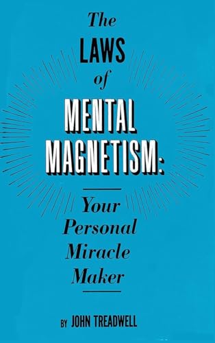 The Laws of Mental Magnetism: Your Personal Miracle Maker (Hardcover)