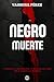 NEGRO MUERTE: (Policíaca, n...