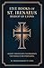 Five Books of St. Irenaeus Bishop of Lyons: Against Heresies with the Fragments that Remain of His Other Works