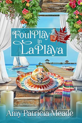 Foul Play in La Playa (A Vermont Country Living Mystery)