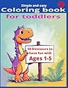 Coloring book for Toddlers: 50 Dinosaurs to have fun with, Ages 1-5