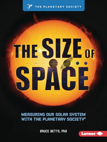 The Size of Space: Measuring Our Solar System with The Planetary Society ® (Paperback)