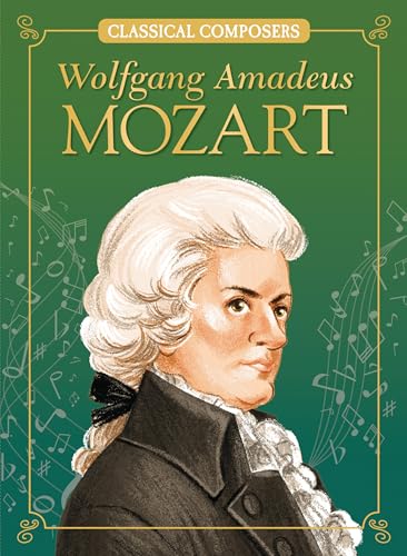 Wolfgang Amadeus Mozart (Classical Composers)