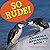 So Rude!: Animals Behaving ...