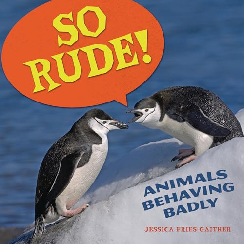 So Rude!: Animals Behaving Badly (Library Binding)