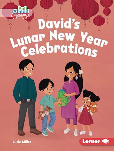 David's Lunar New Year Celebrations (Let's Celebrate Holidays (Pull Ahead Readers ― Fiction))