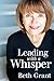 Leading with a Whisper by Beth Grant