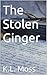 The Stolen Ginger (The Stolen Ginger Series Book 1)