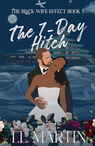 The Seven Day Hitch (The Black Wife Effect #3)