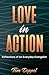 Love In Action: Reflections...