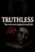 TRUTHLESS
