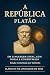 A REPÚBLICA - PLATÃO: EM LI...