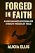 Forged in Faith: A Christia...