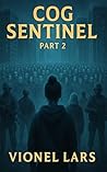 Cog Sentinel Part 2 (Cog Sentinel, #2)