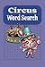 Circus Word Search: A Big T...