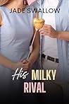 His Milky Rival
