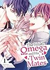 The Feisty Omega and His Twin Mates Vol. 1 by Ryo Ayamine