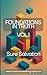 Foundations Series Volume 1...