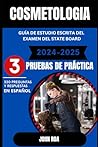 Cosmetología: Libro de Práctica para el Examen Estatal de Cosmetología