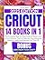 Cricut 2025: [14 In 1] The Complete Step-by-Step Guide to Master your Cricut Machine, Tools & Materials. Everything you Need to Create Anything you Can Think Of | BONUS: Earn from Your Craft!