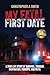 MY FATAL FIRST DATE: A TRUE...