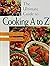 The Ultimate Guide to Cooking A to Z