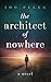 The Architect of Nowhere: A Novel