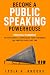 Become a Public Speaking Powerhouse by Lydia H. Brooks