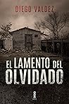 El lamento del olvidado by Diego  Valdez