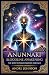 Anunnaki Bloodline Awakening: The Keys to Your Starseed Heritage